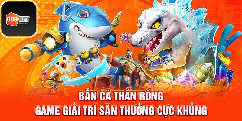 Bắn cá thần rồng