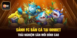 sảnh FC bắn cá